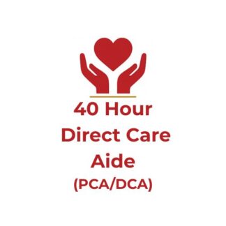 40 Hour Personal Care Aide (PCA/DCA)